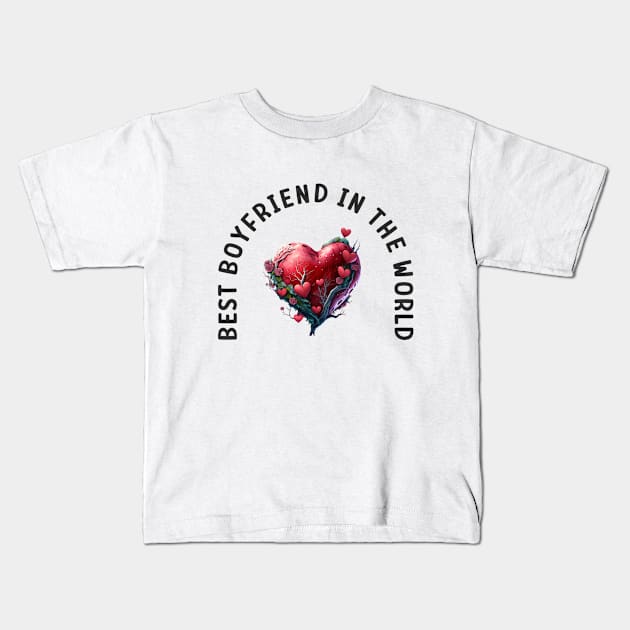 Best boyfriend in the world Kids T-Shirt by Crazy.Prints.Store